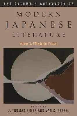 Antología Columbia de la literatura japonesa moderna: Volume 2: 1945 to the Present - The Columbia Anthology of Modern Japanese Literature: Volume 2: 1945 to the Present