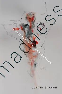 La locura: Una exploración filosófica - Madness: A Philosophical Exploration