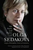 Poesía y poética de Olga Sedakova: orígenes, filosofías, puntos de controversia - The Poetry and Poetics of Olga Sedakova: Origins, Philosophies, Points of Contention