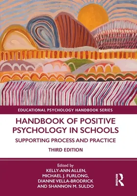 Manual de psicología positiva en la escuela: Apoyando el proceso y la práctica - Handbook of Positive Psychology in Schools: Supporting Process and Practice