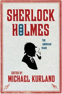 Sherlock Holmes: Los años americanos Los años americanos - Sherlock Holmes: The American Years: The American Years