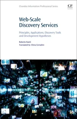 Web-Scale Discovery Services: Principios, aplicaciones, herramientas de descubrimiento e hipótesis de desarrollo - Web-Scale Discovery Services: Principles, Applications, Discovery Tools and Development Hypotheses