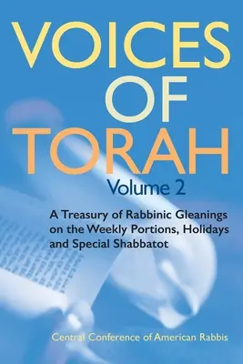 Voices of Torah, Volume 2: A Treasury of Rabbinic Gleanings on the Weekly Portions, Holidays, and Special Shabbatot (Voces de la Torá, Volumen 2: Tesoro de recopilaciones rabínicas sobre las porciones semanales, las festividades y los shabbatot especiales) - Voices of Torah, Volume 2: A Treasury of Rabbinic Gleanings on the Weekly Portions, Holidays, and Special Shabbatot