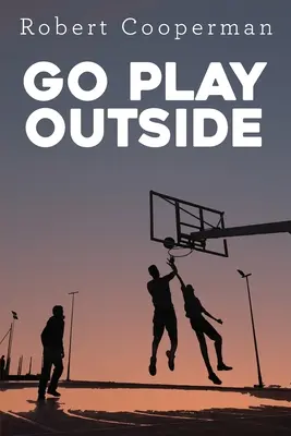 Ve a jugar fuera - Go Play Outside