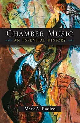 Música de cámara: Una historia esencial - Chamber Music: An Essential History