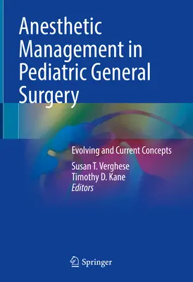Manejo Anestésico en Cirugía General Pediátrica: Evolución y Conceptos Actuales - Anesthetic Management in Pediatric General Surgery: Evolving and Current Concepts