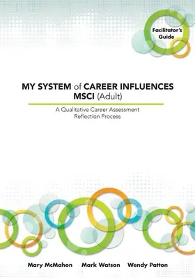 Mi sistema de influencias profesionales Msci (Adultos): Guía del facilitador - My System of Career Influences Msci (Adult): Facilitator's Guide