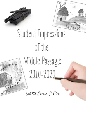 Impresiones de los estudiantes sobre el Paso del Medio: 2010-2020 - Student Impressions of the Middle Passage: 2010-2020