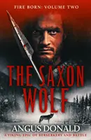 Saxon Wolf - Una epopeya vikinga de berserkers y batallas - Saxon Wolf - A Viking epic of berserkers and battle