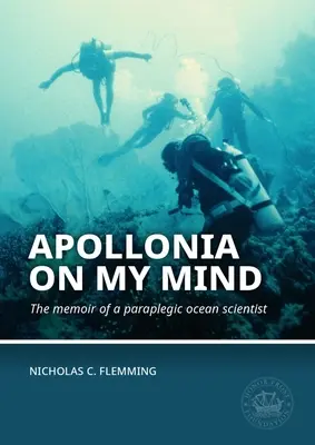 Apollonia on My Mind: Las memorias de un científico oceánico parapléjico - Apollonia on My Mind: The Memoir of a Paraplegic Ocean Scientist