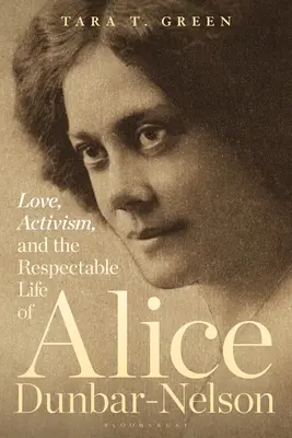 Amor, activismo y la respetable vida de Alice Dunbar-Nelson - Love, Activism, and the Respectable Life of Alice Dunbar-Nelson