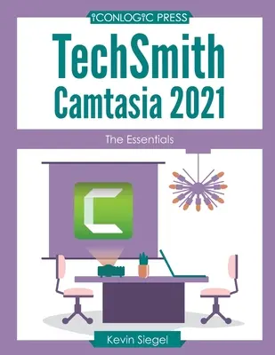 TechSmith Camtasia 2021: The Essentials