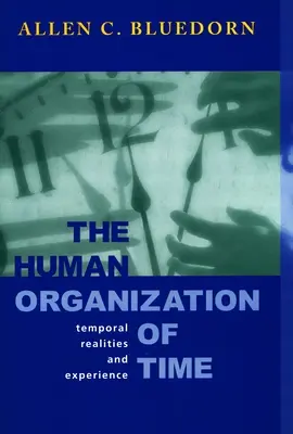 La organización humana del tiempo: realidades temporales y experiencia - The Human Organization of Time: Temporal Realities and Experience