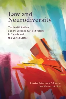 Derecho y neurodiversidad: Los jóvenes con autismo y los sistemas de justicia juvenil en Canadá y Estados Unidos - Law and Neurodiversity: Youth with Autism and the Juvenile Justice Systems in Canada and the United States