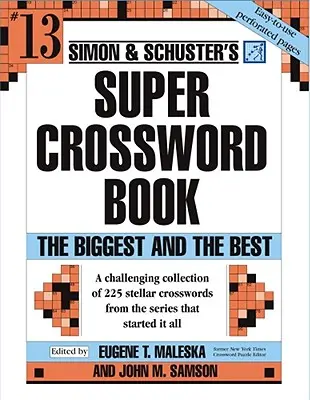 Simon & Schuster Super Crossword Puzzle Book #13: The Biggest and the Bestvolume 13