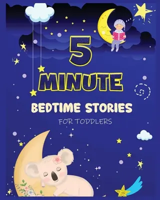 5 Minute Bedtime Stories for Toddlers: Una Colección de Cuentos Cortos de Buenas Noches con Moralejas y Afirmaciones Fuertes para Ayudar a los Niños a Dormirse Fácilmente - 5 Minute Bedtime Stories for Toddlers: A Collection of Short Good Night Tales with Strong Morals and Affirmations to Help Children Fall Asleep Easily