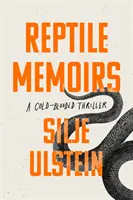 Reptile Memoirs - Un thriller retorcido y a sangre fría (Ulstein Silje (autor)) - Reptile Memoirs - A twisted, cold-blooded thriller (Ulstein Silje (author))