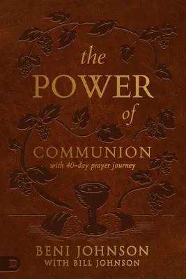 El Poder de la Comunión con el Viaje de Oración de 40 Días (Versión de Regalo en Piel): El acceso a los milagros a través del Cuerpo y la Sangre de Jesús - The Power of Communion with 40-Day Prayer Journey (Leather Gift Version): Accessing Miracles Through the Body and Blood of Jesus