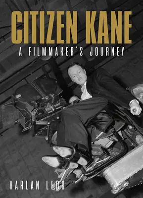 Ciudadano Kane: El viaje de un cineasta - Citizen Kane: A Filmmaker's Journey