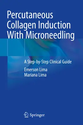 Inducción percutánea de colágeno con microneedling: guía clínica paso a paso - Percutaneous Collagen Induction With Microneedling - A Step-by-Step Clinical Guide