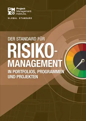 Norma para la gestión de riesgos en carteras, programas y proyectos (alemán) - The Standard for Risk Management in Portfolios, Programs, and Projects (German)