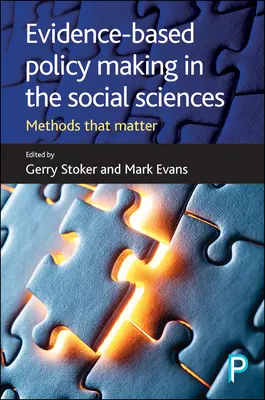 Elaboración de políticas basadas en pruebas en las ciencias sociales: Métodos que importan - Evidence-Based Policy Making in the Social Sciences: Methods That Matter