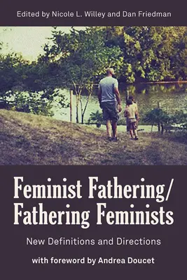 Paternidad feminista/Paternidad feminista: Nuevos Rumbos y Direcciones - Feminist Fathering/Fathering Feminists: New Directions and Directions