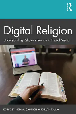 Religión digital: Comprender la práctica religiosa en los medios digitales - Digital Religion: Understanding Religious Practice in Digital Media