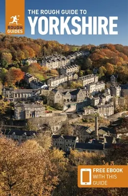 The Rough Guide to Yorkshire (Guía de Viaje con Ebook Gratis) - The Rough Guide to Yorkshire (Travel Guide with Free Ebook)