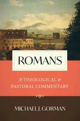 Romanos: Comentario teológico y pastoral - Romans: A Theological and Pastoral Commentary