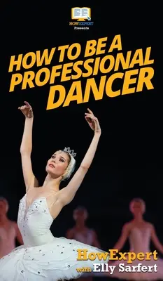 Cómo ser bailarín profesional - How To Be a Professional Dancer