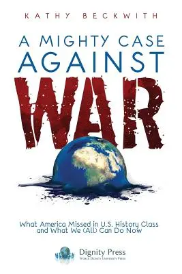 Un poderoso caso contra la guerra - A Mighty Case Against War