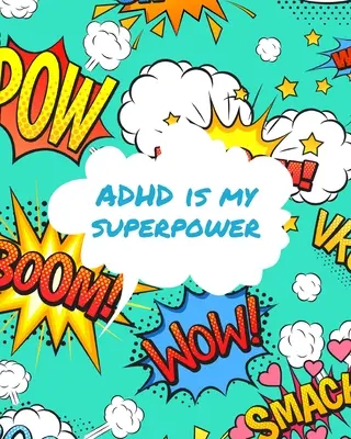 El TDAH es mi superpoder: Los Niños Con Trastorno Por Déficit De Atención E Hiperactividad Registran Y Controlan La Impulsividad - ADHD Is My Superpower: Attention Deficit Hyperactivity Disorder Children Record and Track Impulsivity