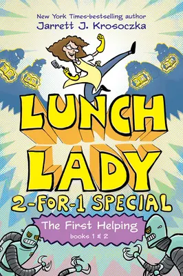 La primera ayuda (Lunch Lady Libros 1 y 2): El sustituto ciborg y la liga de bibliotecarios - The First Helping (Lunch Lady Books 1 & 2): The Cyborg Substitute and the League of Librarians