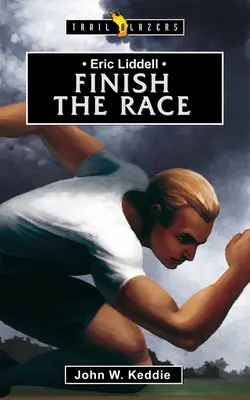 Eric Liddell: Terminar la carrera - Eric Liddell: Finish the Race