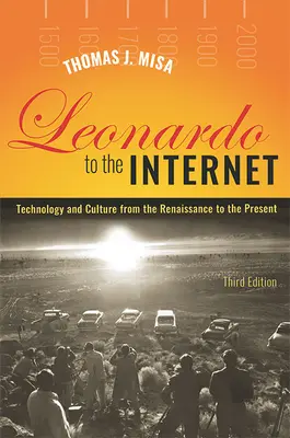 De Leonardo a Internet: Tecnología y cultura desde el Renacimiento hasta nuestros días - Leonardo to the Internet: Technology and Culture from the Renaissance to the Present