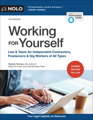 Trabajar para uno mismo: Derecho e Impuestos para Contratistas Independientes, Freelancers y Trabajadores Gigantes de Todo Tipo - Working for Yourself: Law & Taxes for Independent Contractors, Freelancers & Gig Workers of All Types