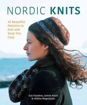 Tejidos nórdicos: 44 hermosos patrones para tejer y mantenerte abrigada - Nordic Knits: 44 Beautiful Patterns to Knit and Keep You Cozy