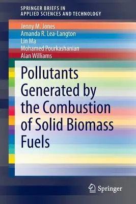 Contaminantes generados por la combustión de combustibles sólidos de biomasa - Pollutants Generated by the Combustion of Solid Biomass Fuels