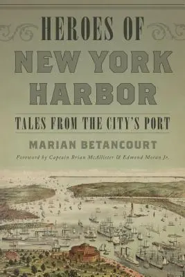 Héroes del puerto de Nueva York: Cuentos del puerto de la ciudad - Heroes of New York Harbor: Tales from the City's Port