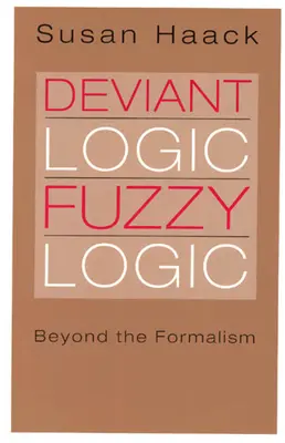 Lógica desviada, lógica difusa: Más allá del formalismo - Deviant Logic, Fuzzy Logic: Beyond the Formalism