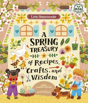 Pequeña granjera: Un tesoro primaveral de recetas, manualidades y sabiduría - Little Homesteader: A Spring Treasury of Recipes, Crafts, and Wisdom