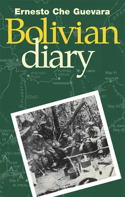 El diario boliviano de Ernesto Che Guevara - The Bolivian Diary of Ernesto Che Guevara