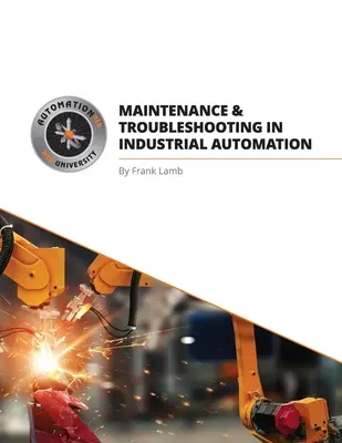 Mantenimiento y Resolución de Problemas en Automatización Industrial - Maintenance and Troubleshooting in Industrial Automation