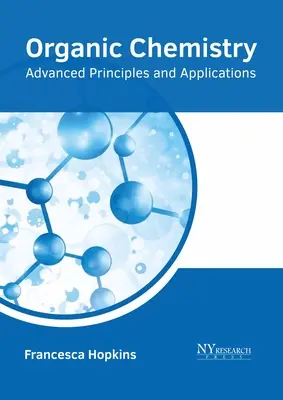 Química Orgánica: Principios avanzados y aplicaciones - Organic Chemistry: Advanced Principles and Applications