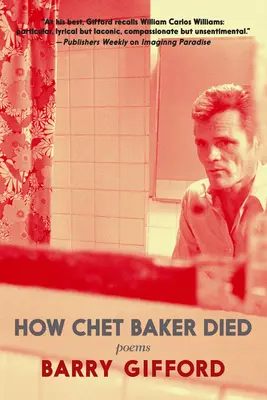 Cómo murió Chet Baker: Poemas - How Chet Baker Died: Poems