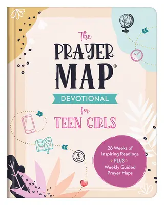 El Devocional Mapa de Oración para Jovencitas: 28 Semanas de Lecturas Inspiradoras Más Mapas Semanales de Oración Guiada - The Prayer Map Devotional for Teen Girls: 28 Weeks of Inspiring Readings Plus Weekly Guided Prayer Maps