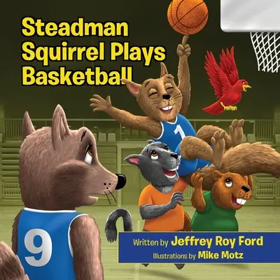La ardilla Steadman juega al baloncesto - Steadman Squirrel Plays Basketball