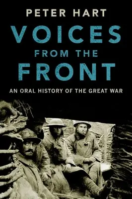 Voces del frente: Una historia oral de la Gran Guerra - Voices from the Front: An Oral History of the Great War