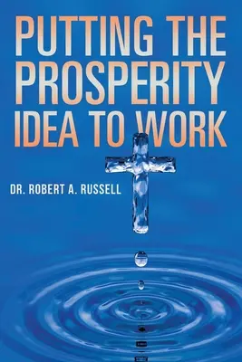 Poner en práctica la idea de la prosperidad - Putting the Prosperity Idea to Work